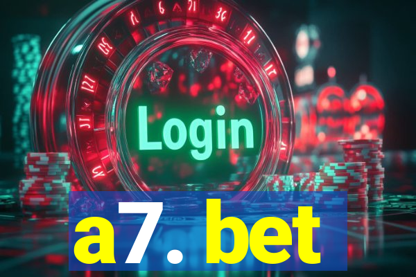 a7. bet